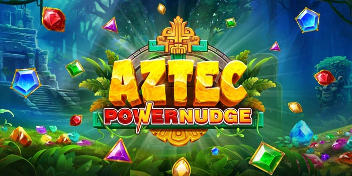 Taktik Ampuh Slot Aztec Powernudge Agar Hasil Konsisten